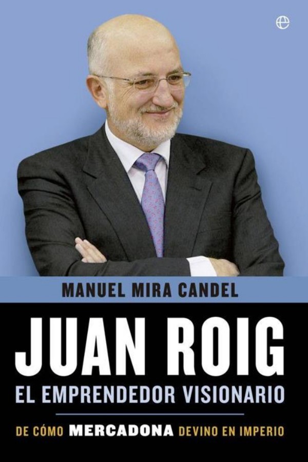 Juan Roig. El emprendedor visionario