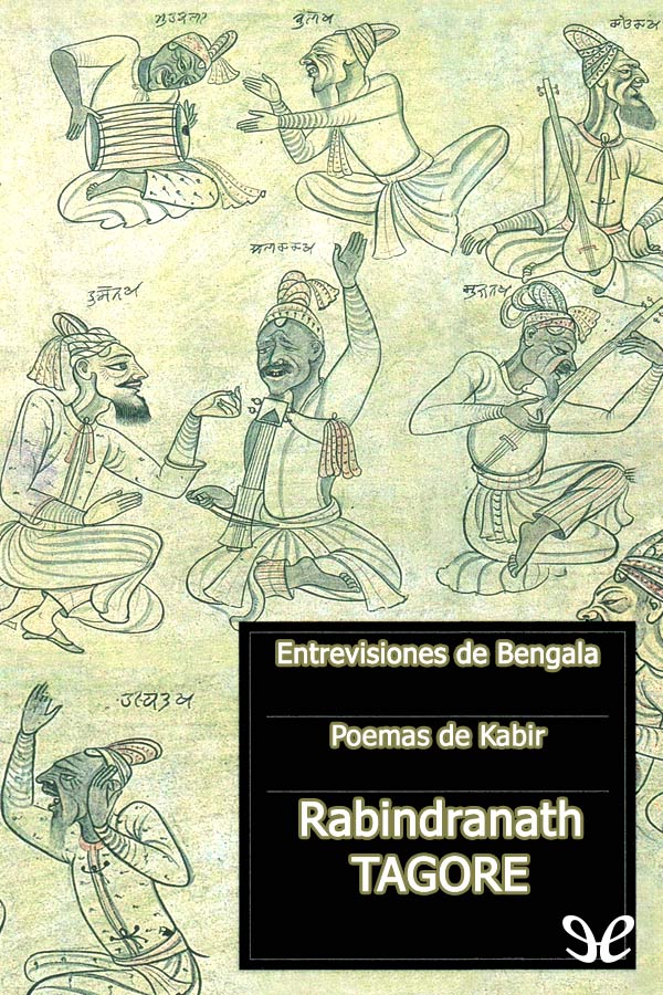 Entrevisiones de Bengala - Poemas de Kabir
