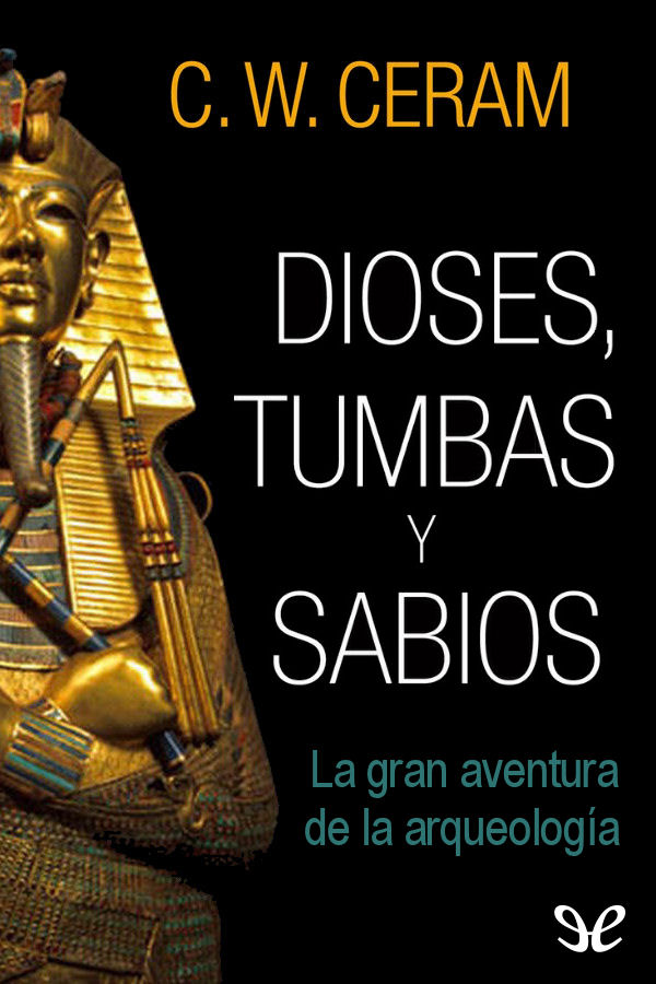 Dioses, tumbas y sabios
