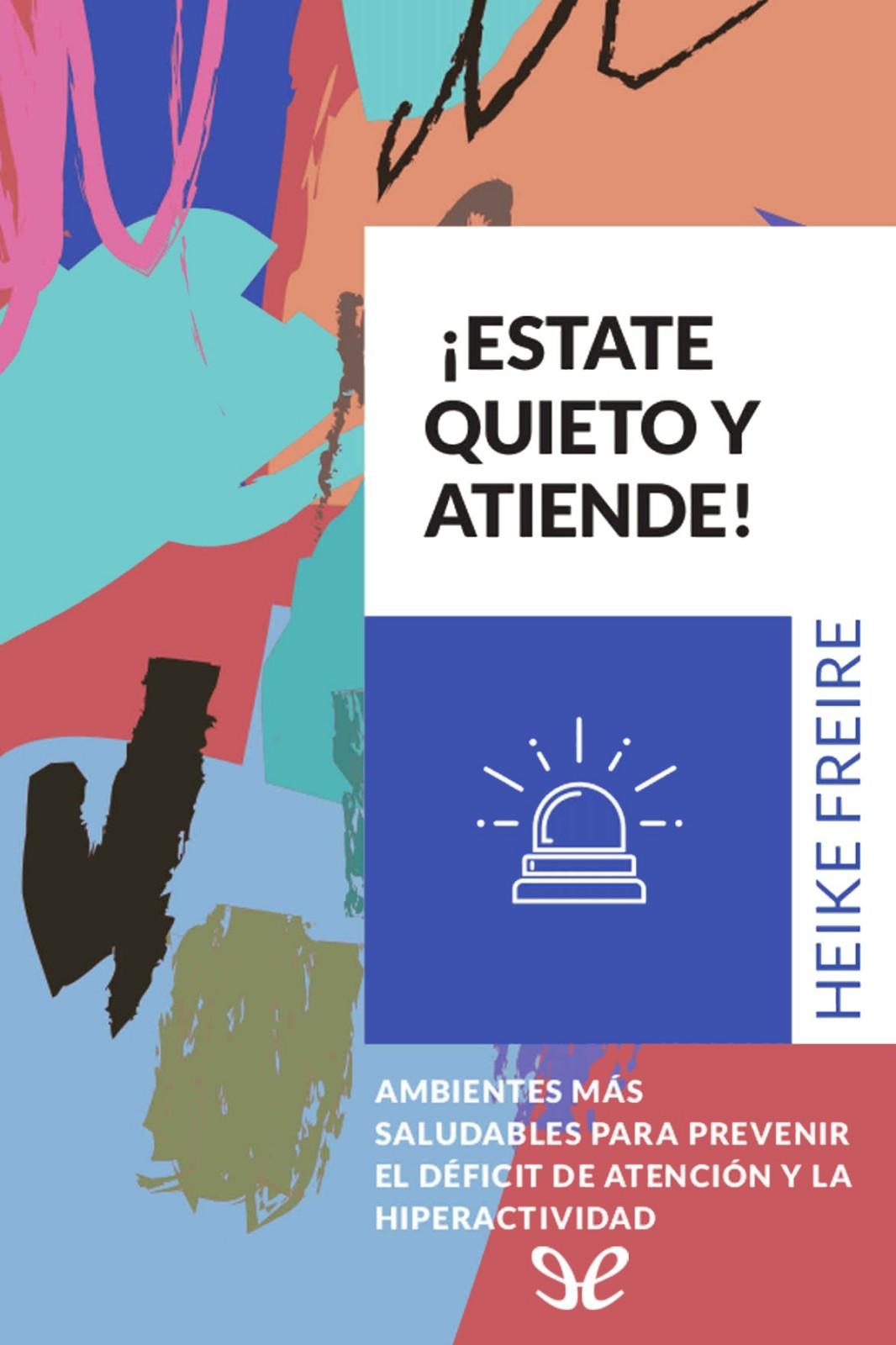 ¡Estate quieto y atiende!