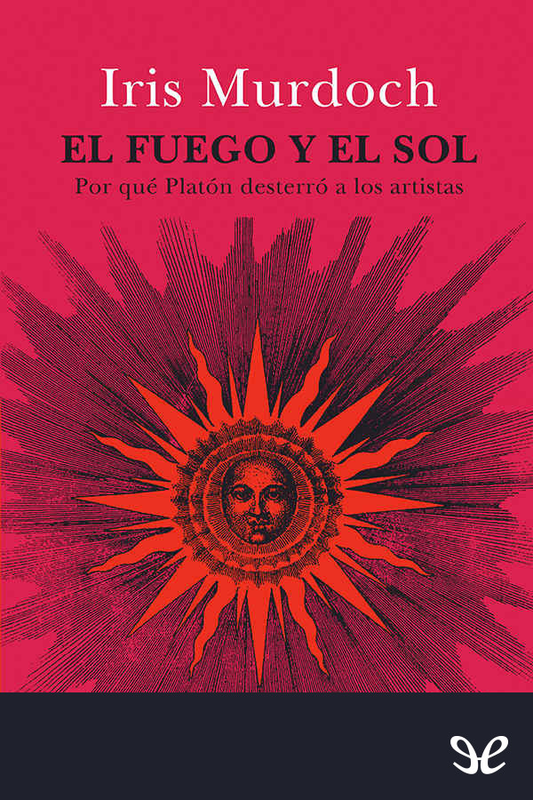 El fuego y el sol: por qué Platón desterró a los artistas