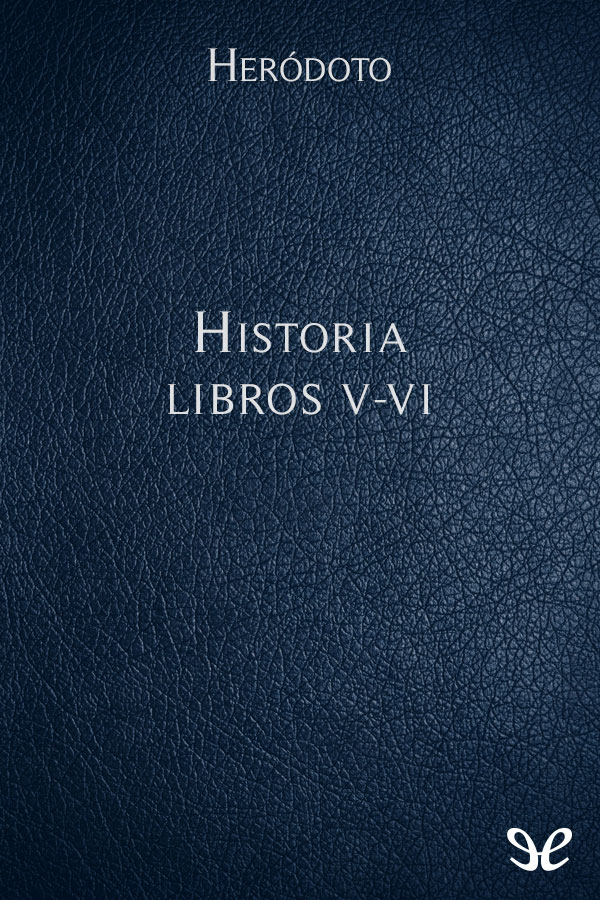 Historia - Libros V-VI