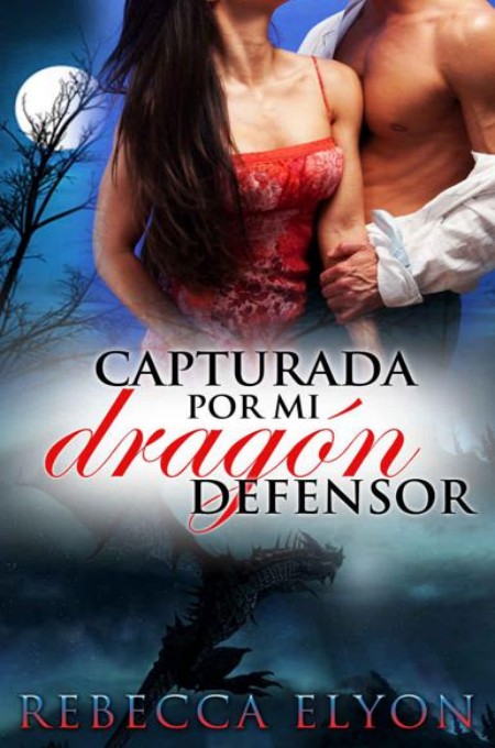 Capturada por mi dragón defensor