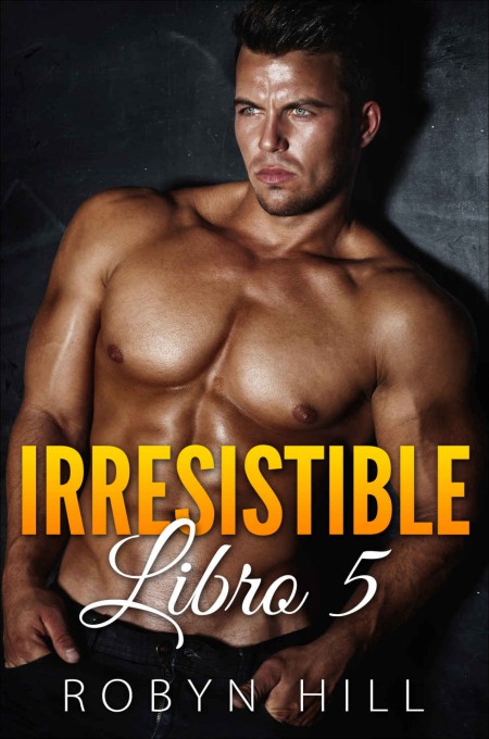 Irresistible. Libro 5