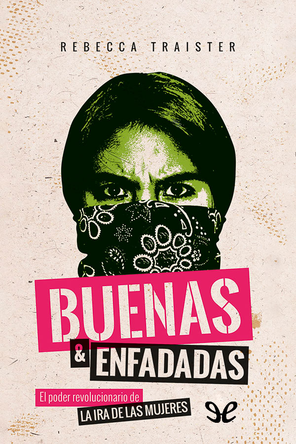 Buenas y enfadadas