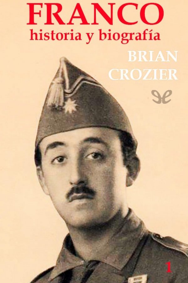 Franco: Historia y biografía. Tomo I