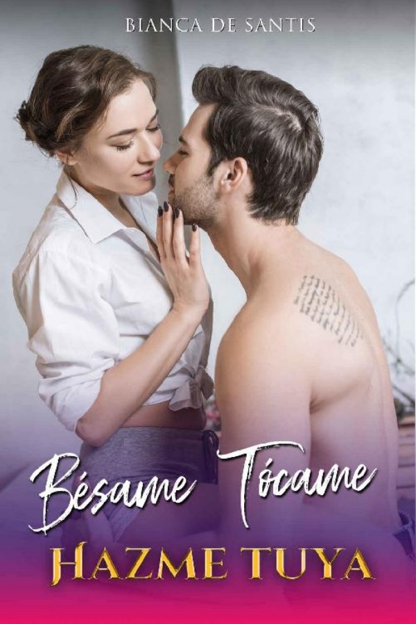 Bésame, tócame, hazme tuya