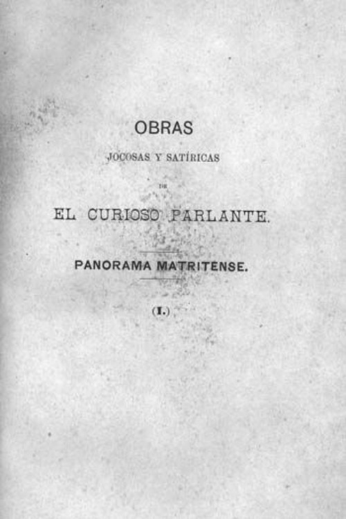 Panorama matritense: obras jocosas y satíricas de El Curioso Parlante