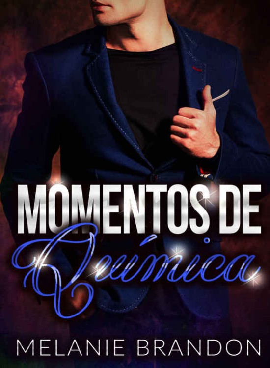 Momentos de química - Ella, su control, su seducción