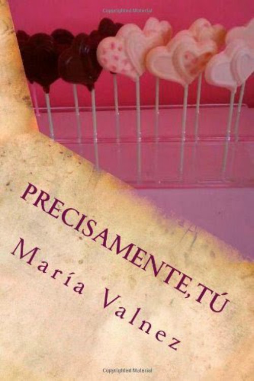 Precisamente, tú