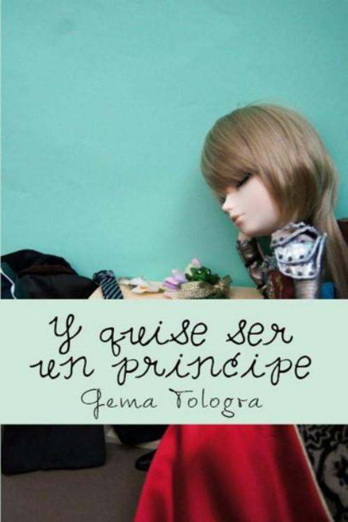 Y quise ser un príncipe