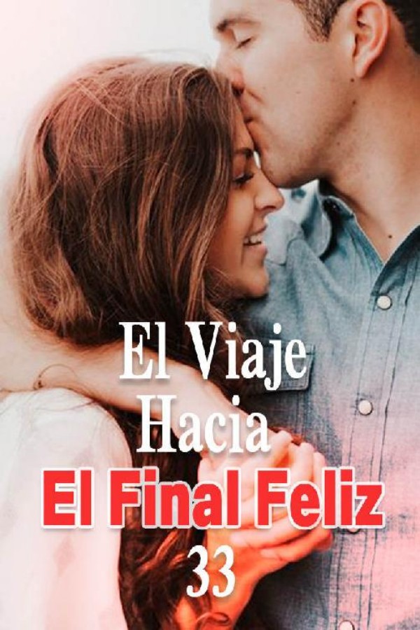 El viaje hacia el final feliz 33