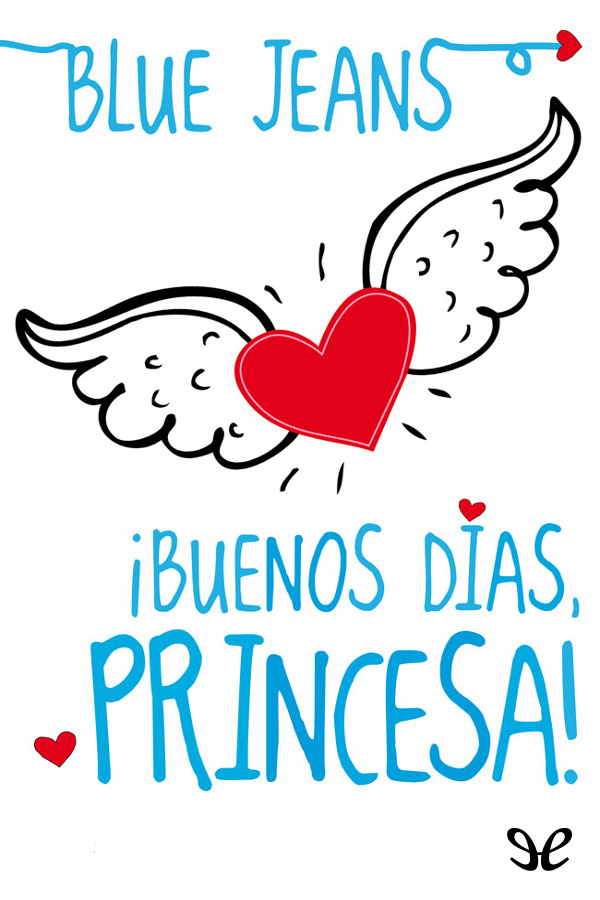 ¡Buenos días, Princesa!