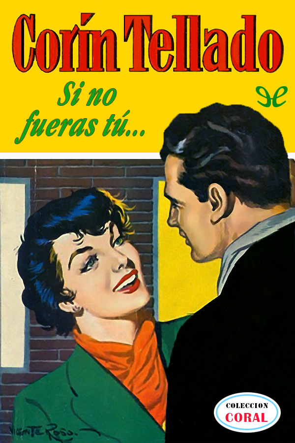 Si no fueras tú…