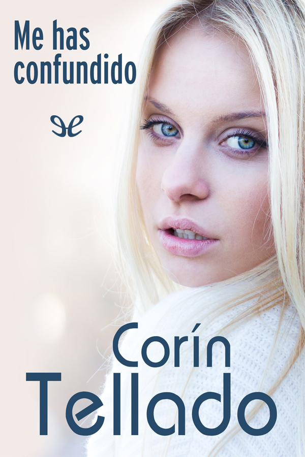 Me has confundido