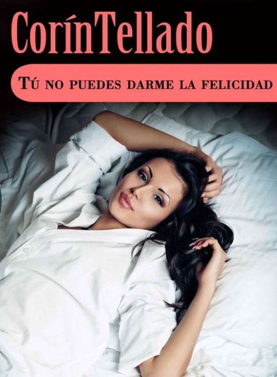 Tú no puedes darme la felicidad