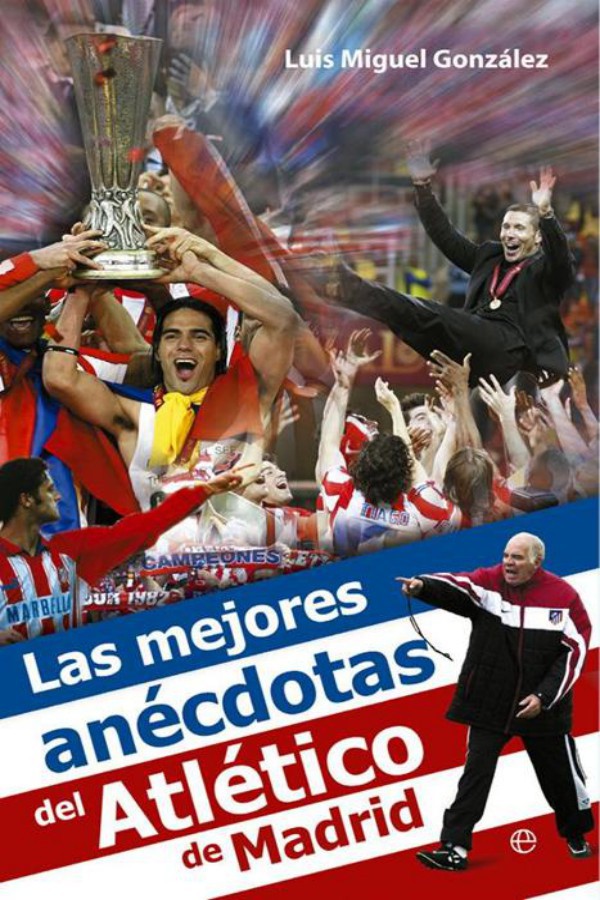 Las mejores anécdotas del Atlético de Madrid