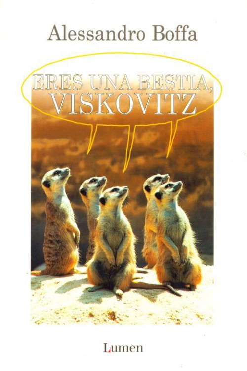 Eres una bestia, Viskovitz