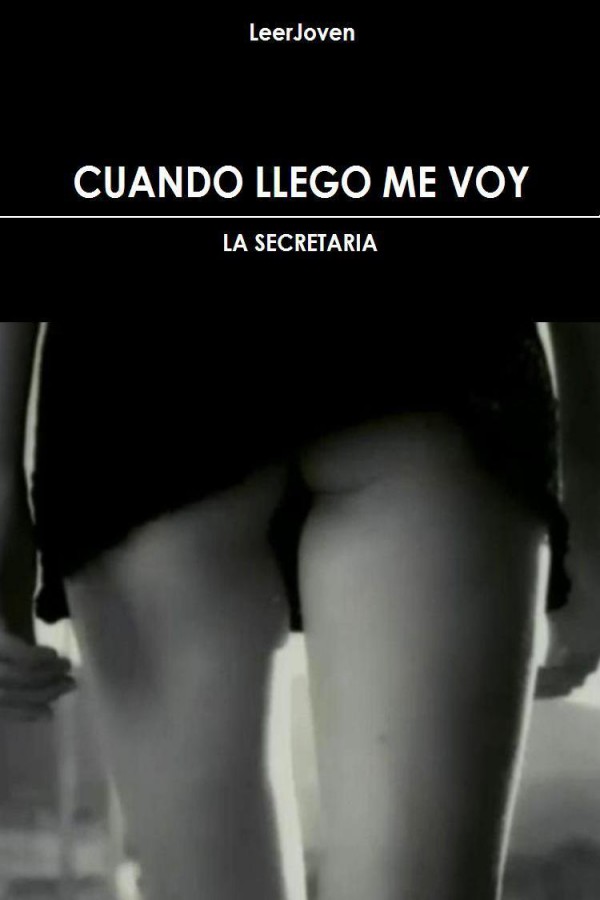 Cuando llego me voy: La secretaria