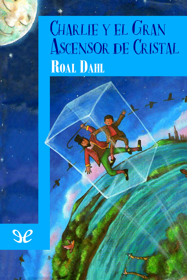 Charlie y el gran ascensor de cristal