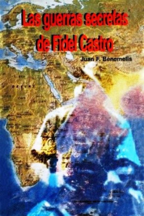 Las guerras secretas de Fidel Castro