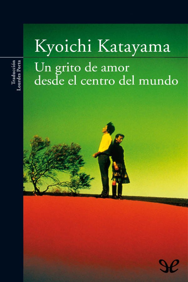 Un grito de amor desde el centro del mundo