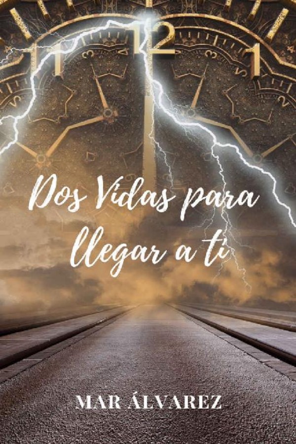 Dos vidas para llegar a ti