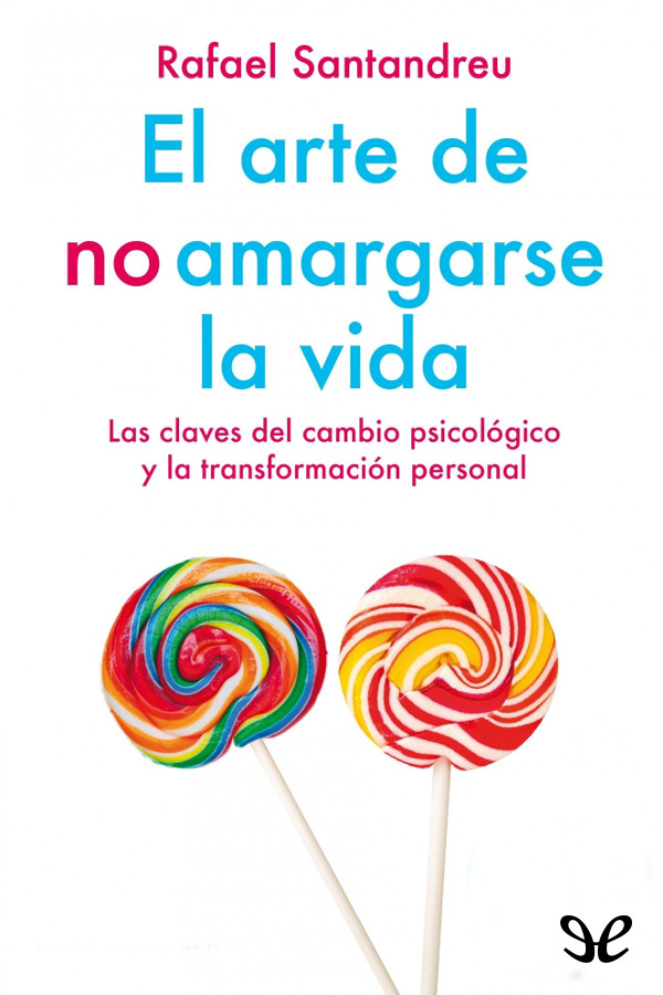 El arte de no amargarse la vida