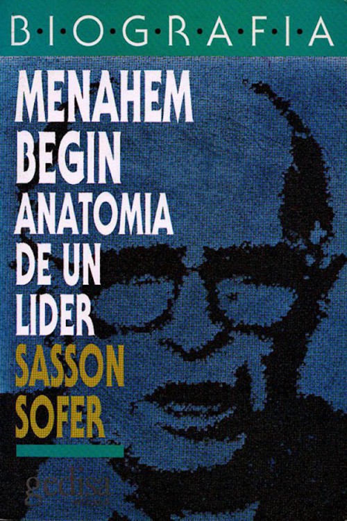 Menahem Begín. Anatomía de un líder