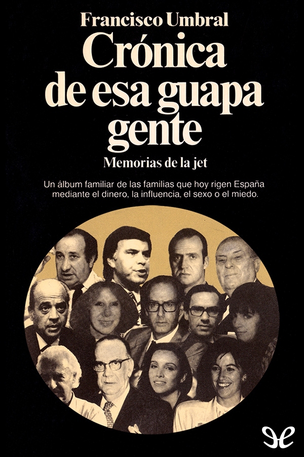 Crónica de esa guapa gente (Memorias de la jet)