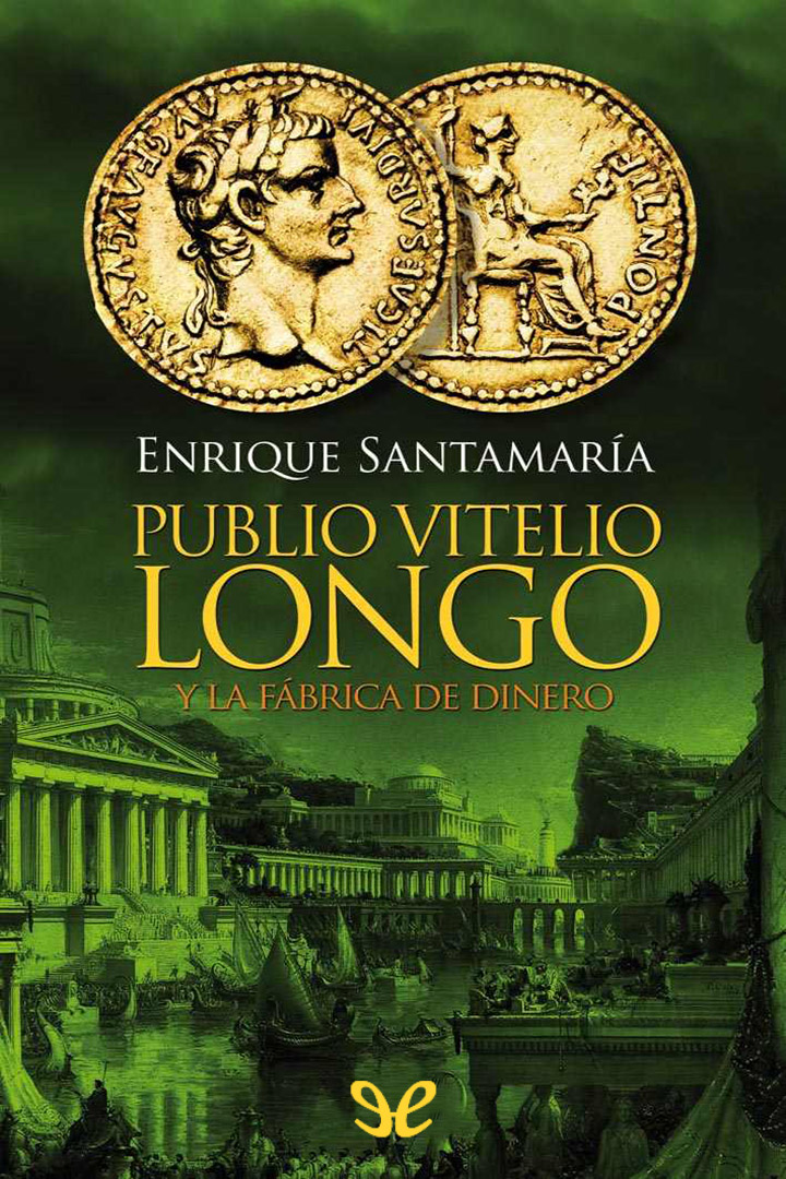 Publio Vitelio Longo y la fábrica de dinero