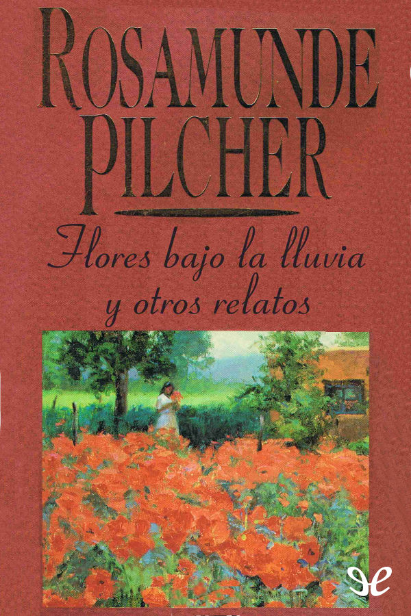 Flores bajo la lluvia y otros relatos