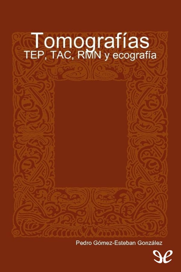 Tomografías - TEP, TAC, RMN y ecografía