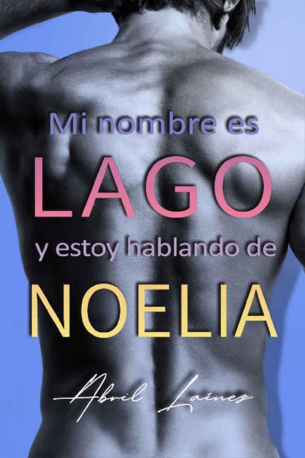 Mi nombre es Lago y estoy hablando de Noelia