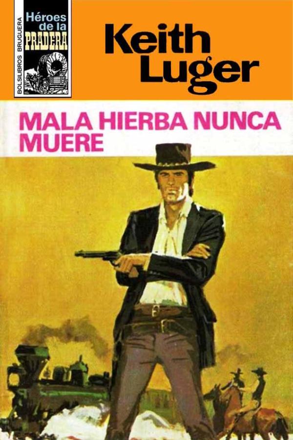 Mala hierba nunca muere