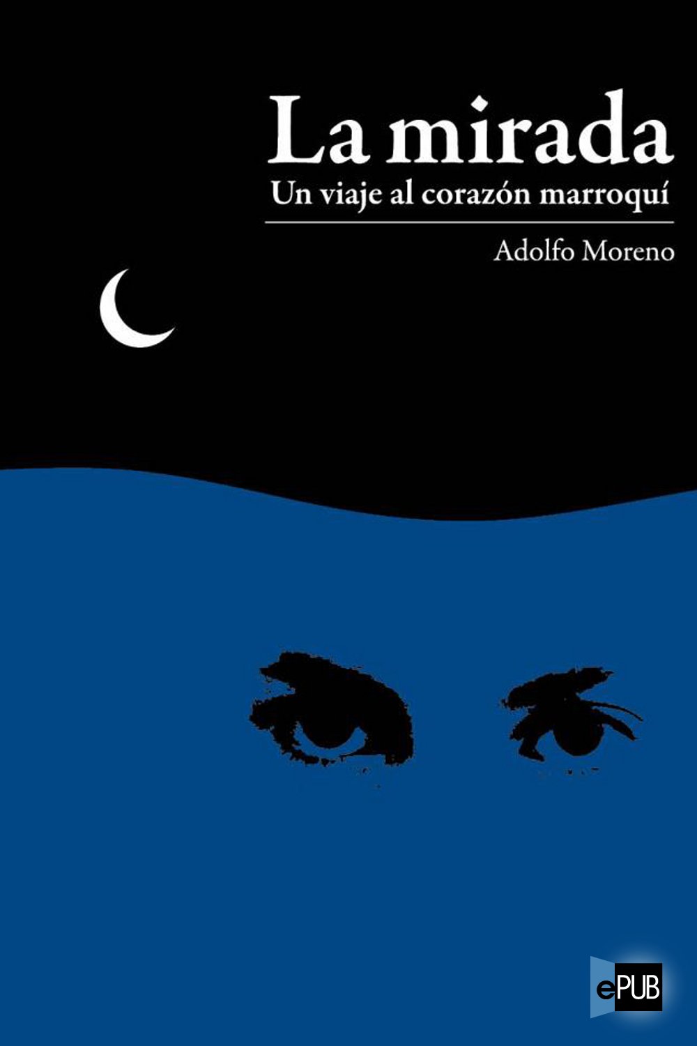 La mirada. Un viaje al corazón marroquí