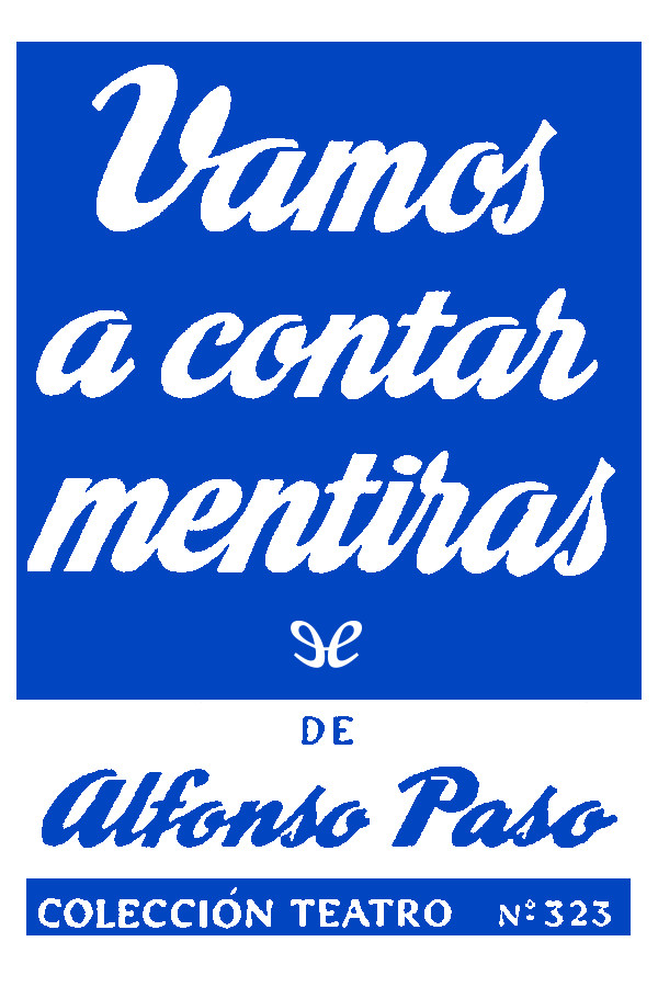 Vamos a contar mentiras