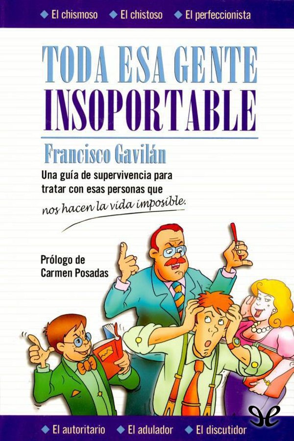 Toda esa gente insoportable